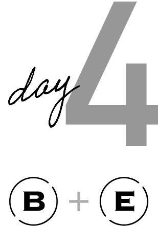 Day 4 B+E