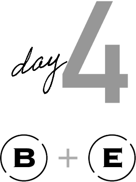 Day 4 B+E